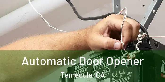  Automatic Door Opener Temecula-CA