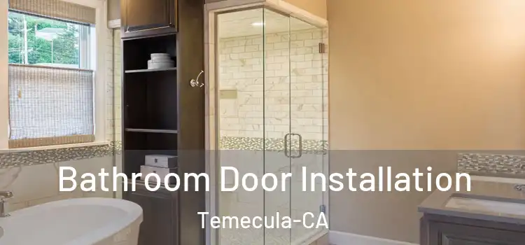  Bathroom Door Installation Temecula-CA