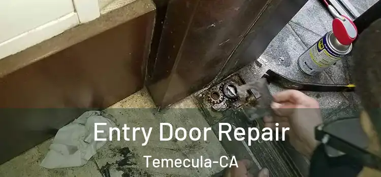 Entry Door Repair Temecula-CA