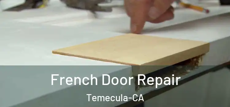  French Door Repair Temecula-CA